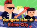 խաղ Gangsta Island: Crime City