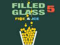 խաղ Filled Glass 5 Fire & Ice