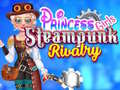 խաղ Princess Girls Steampunk Rivalry