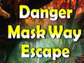 խաղ Danger Mask Way Escape