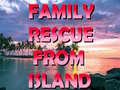 խաղ Family Rescue From Island