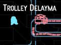 խաղ Trolley Delayma