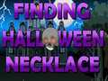 խաղ Finding Halloween Necklace 