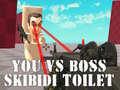 խաղ You vs Boss Skibidi Toilet