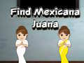 խաղ Find Mexicana Juana