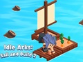 խաղ Idle Arks: Sail and Build 2