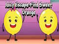 խաղ Juicy Escape-Find Sweet Orange
