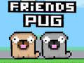 խաղ Friends Pug