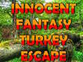 խաղ Innocent Fantasy Turkey Escape