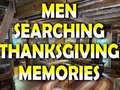 խաղ Man Searching Thanksgiving Memories