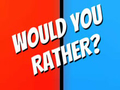խաղ Would You Rather?