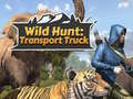 խաղ Wild Hunt: Transport Truck 