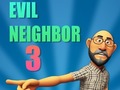 խաղ Evil Neighbor 3