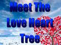 խաղ Meet The Love Heart Tree