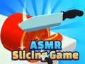 խաղ Asmr Slicing Game