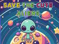 խաղ Save The Cute Aliens