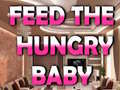 խաղ Feed The Hungry Baby