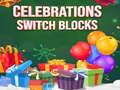 խաղ Celebrations Switch Blocks