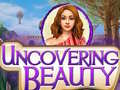 խաղ Uncovering Beauty