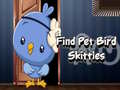 խաղ Find Pet Bird Skittles