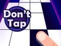խաղ Don't Tap