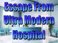 խաղ Escape From Ultra Modern Hospital