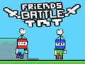 խաղ Friends Battle TNT