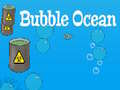 խաղ Bubble Ocean