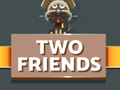խաղ Two Friends