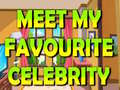 խաղ Meet My Favourite Celebrity