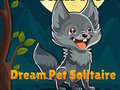 խաղ Dream Pet Solitaire