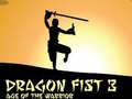 խաղ Dragon Fist 3 Age of Warrior