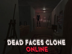 խաղ Dead Faces Clone Online