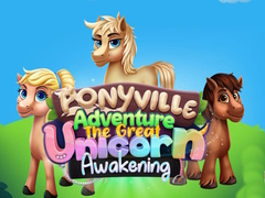 խաղ Ponyville Adventure The Great Unicorn Awakening