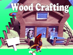 խաղ Wood Crafting