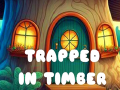 խաղ Trapped in Timber