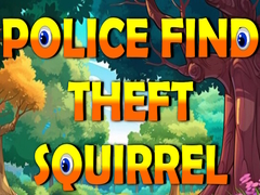 խաղ Police Find Theft Squirrel