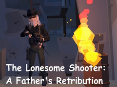 խաղ The Lonesome Shooter: A Father's Retribution