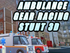 խաղ Ambulance Gear Racing Stunt 3D