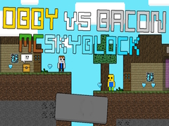 խաղ Obby vs Bacon: MCSkyblock