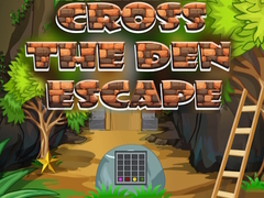 խաղ Cross The Den Escape
