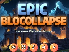 խաղ Epic Blocollapse
