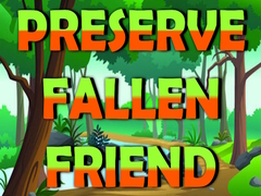 խաղ Preserve Fallen Friend