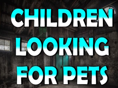 խաղ Children Looking for Pets