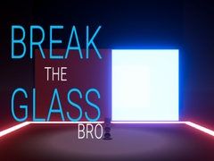 խաղ Break the Glass Bro