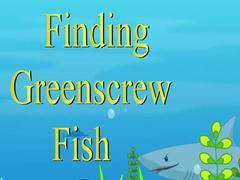 խաղ Finding Greenscrew Fish
