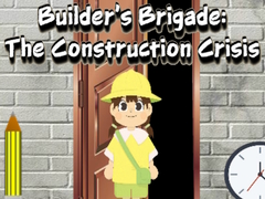 խաղ Builder’s Brigade: The Construction Crisis