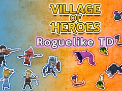 խաղ Village of Heroes: Roguelike TD
