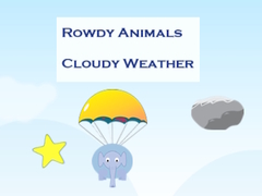 խաղ Rowdy Animals Cloudy Weather
