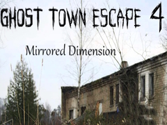 խաղ Ghost Town Escape 4 Mirrored Dimension